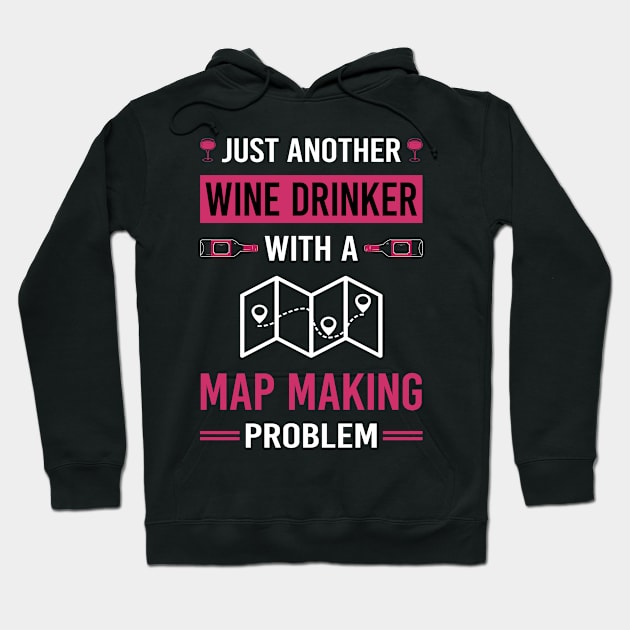 Wine Drinker Map Making Maker Mapmaking Mapmaker Cartography Cartographer Hoodie by Good Day